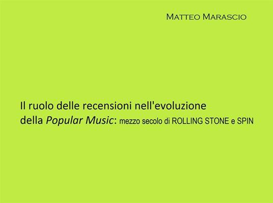 Il ruolo delle recensioni nell'evoluzione della popular music: mezzo secolo di Rolling Stone e Spin - Matteo Marascio - ebook