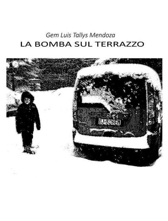 La bomba sul terrazzo - Gem Luis Tallys Mendoza - ebook