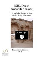 ISIS, Daesh, wahabiti e salafiti. Le radici misconosciute dello Stato Islamico