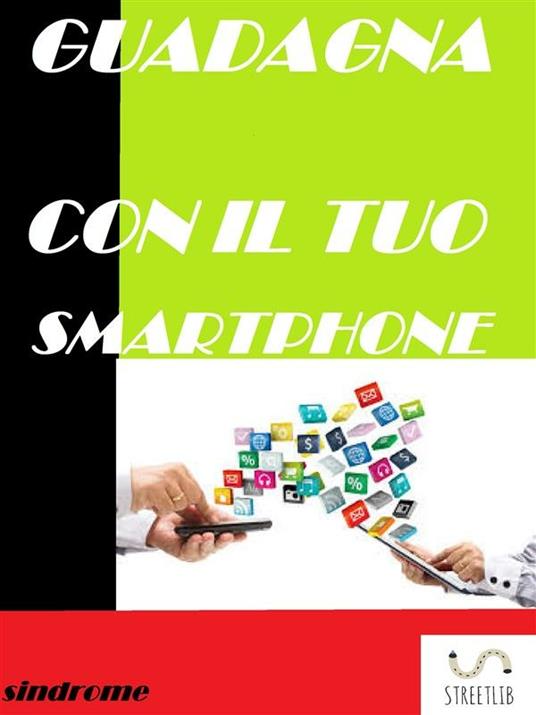 Guadagnaconlosmartphone - Sindrome - ebook