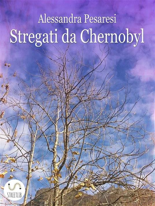 Stregati da Chernobyl - Alessandra Pesaresi - ebook