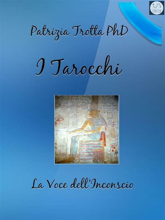 I tarocchi. La voce dell'inconscio - Patrizia Trotta - ebook