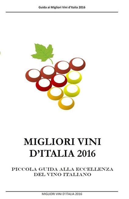 Migliori vini d'Italia 2016 - Massimo C. Comparini,Michele Longo - ebook
