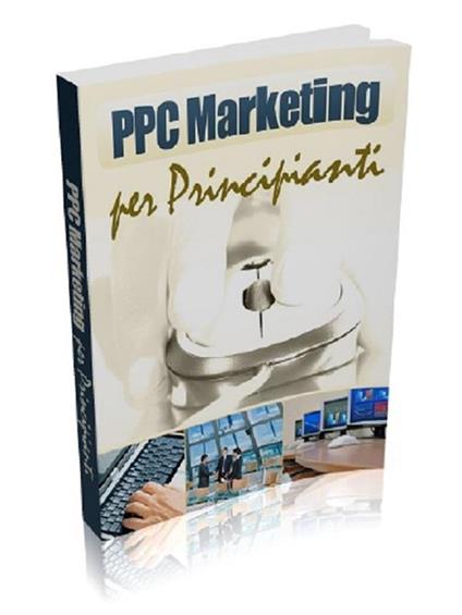 PPC - Capire e Comprendere il Pay Per Click - Marco Beltramo - ebook