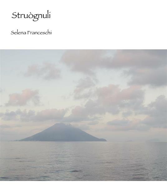 Struògnuli - Selena Franceschi - ebook