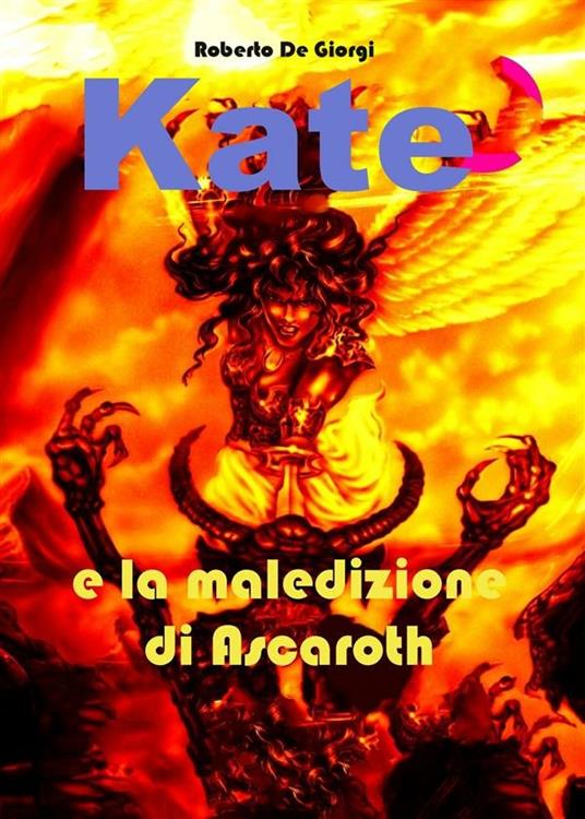 Kate e la maledizione di Ascaroth - Roberto De Giorgi - ebook