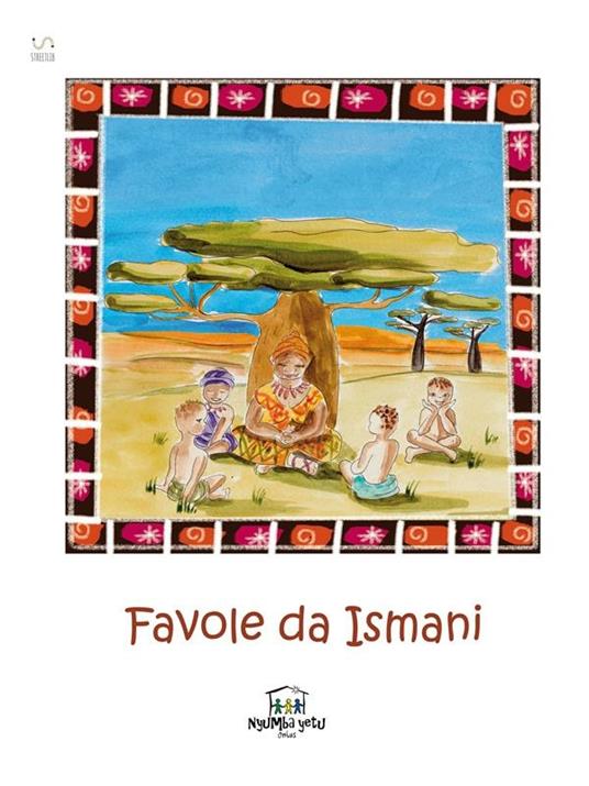 Favole da Ismani - Nyumba Yetu Onlus - ebook