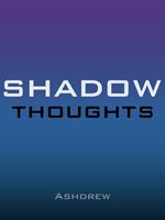 Shadow thoughts