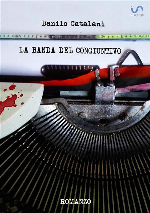 La banda del congiuntivo - Danilo Catalani - ebook