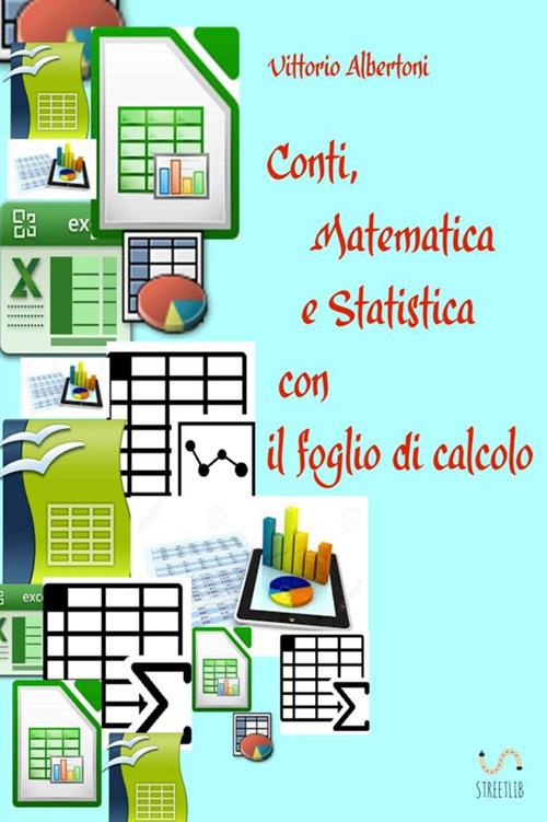 Conti, matematica e statistica con il foglio di calcolo - Vittorio Albertoni - copertina