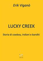 Lucky Creek. Storia di cowboy, indiani e banditi