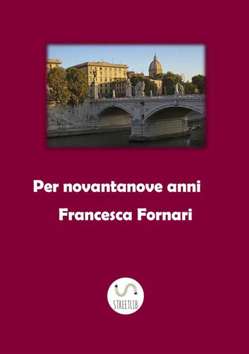 Per novantanove anni - Francesca Fornari - copertina