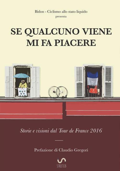 Se qualcuno viene mi fa piacere. Storie e visione dal Tour de France 2016 - copertina