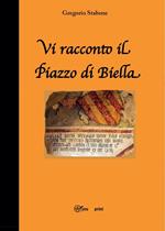 Vi racconto il Piazzo di Biella