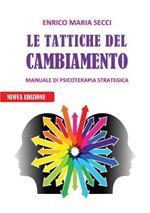 Le tattiche del cambiamento. Manuale di psicoterapia strategica