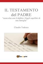 Il testamento del padre. Sconvolse con il dubbio i fragili equilibri di una famiglia