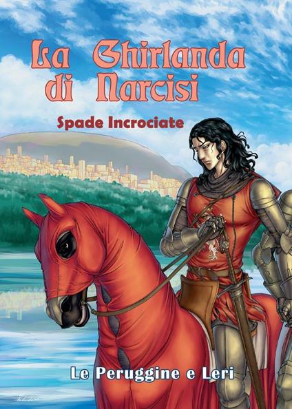 Spade incrociate. La ghirlanda di narcisi. Vol. 1 - Le Peruggine,Leri - copertina