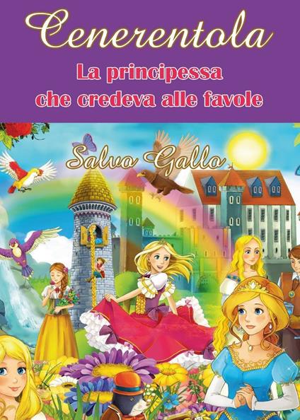 Cenerentola. La principessa che credeva alle favole - Salvo Gallo - copertina