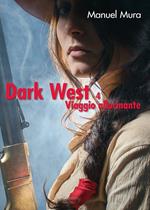 Viaggio allucinante. Dark west. Vol. 4