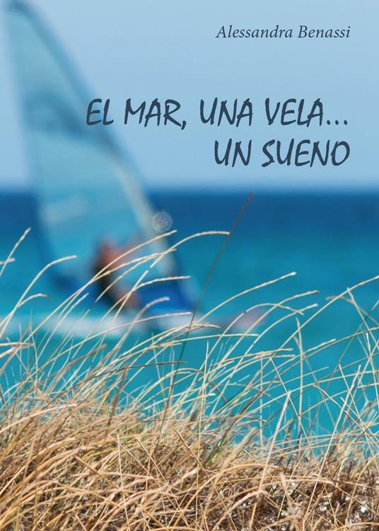 Mar, una vela... Un sueno (El) - Alessandra Benassi - copertina