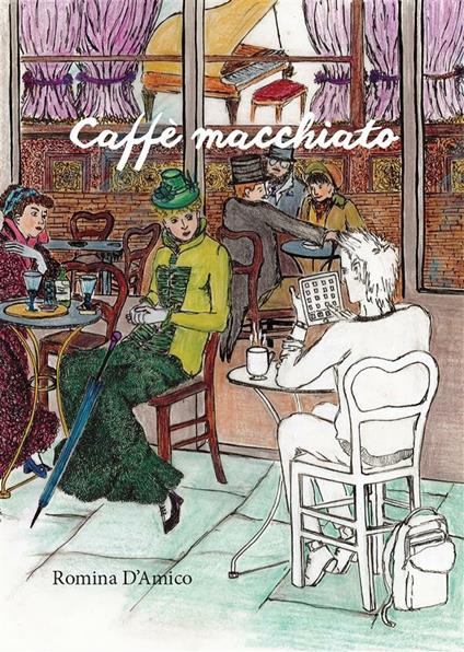 Caffè macchiato - Romina M. D'Amico - ebook