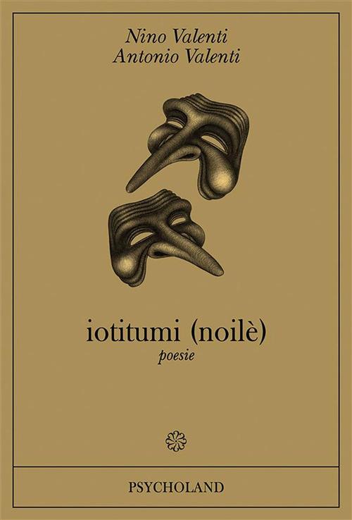 iotitumi (noilè) - Antonio Valenti,Nino Valenti - ebook