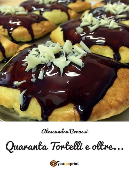 Quaranta tortelli e oltre... - Alessandra Benassi - copertina