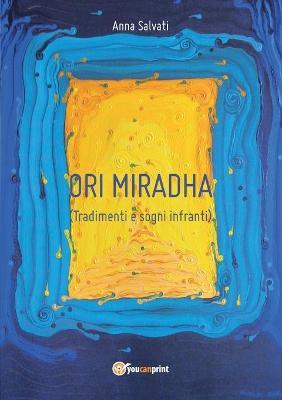 Tradimenti e sogni infranti. Ori Miradha - Anna Salvati - copertina