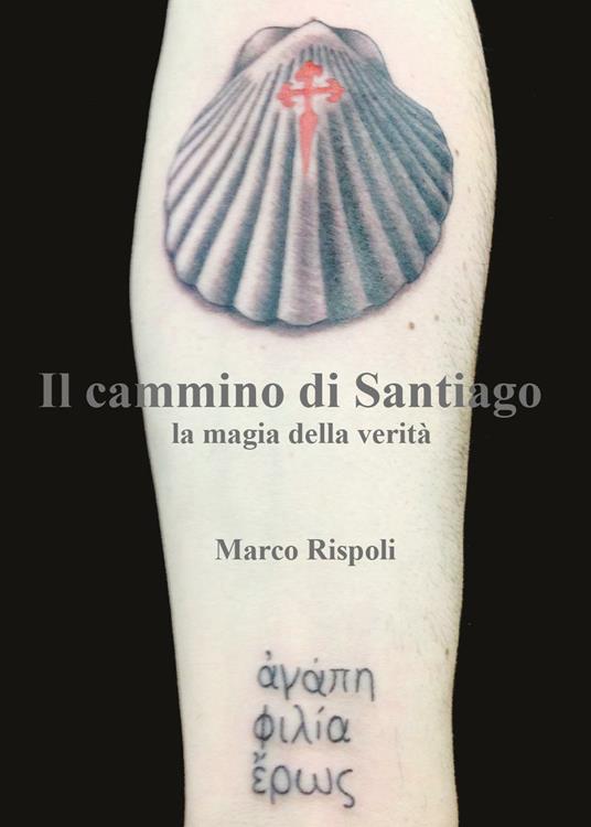 Il Cammino di Santiago. La magia della verità - Marco Rispoli - copertina