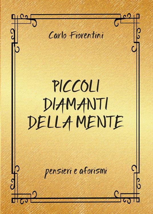 Piccoli diamanti della mente - Carlo Fiorentini - copertina