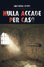 Nulla accade per caso