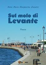 Sul molo di Levante