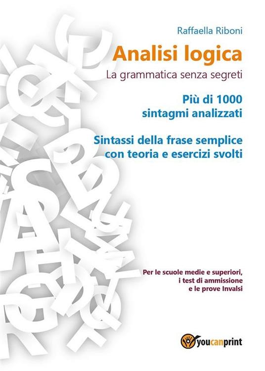 Analisi logica. La grammatica senza segreti - Riboni, Raffaella - Ebook -  EPUB2 con Adobe DRM