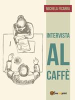 Intervista al caffè