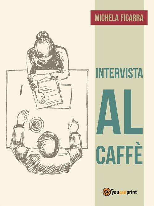 Intervista al caffè - Michela Ficarra - ebook