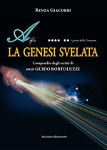 La genesi svelata. Compendio degli scritti di don Guido Bortoluzzi