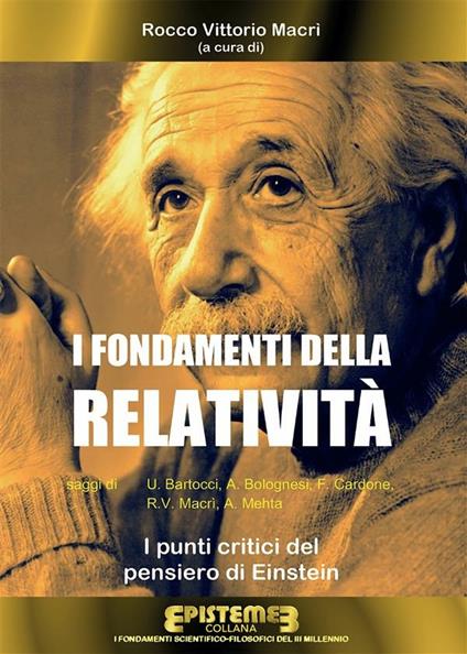 I fondamenti della relatività. I punti critici del pensiero di Einstein - Rocco Vittorio Macrì - ebook