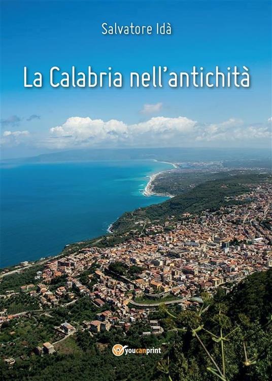 La Calabria nell'antichità - Salvatore Idà - ebook