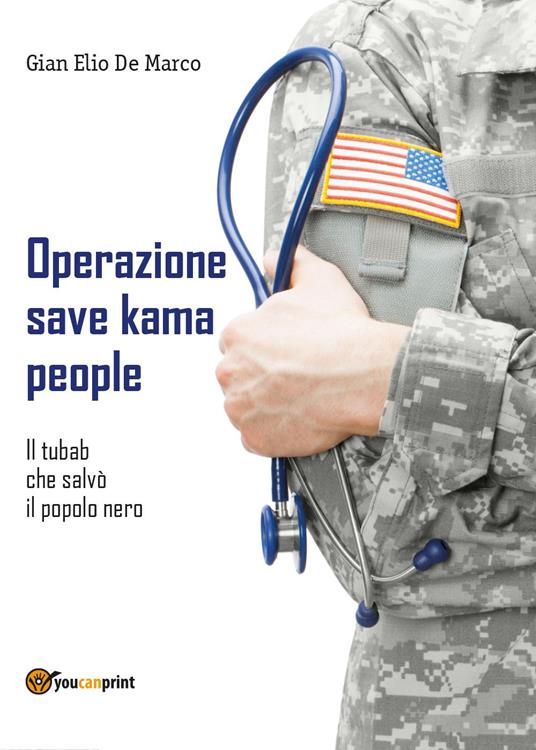 Operazione Save Kama People. Il tubab che salvò il popolo nero - Gian Elio De Marco - copertina