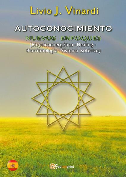 Autoconocimiento. Nuevos enfoques (biopsicoenergética, healing, biorritmología y sistema isotérico) - Livio J. Vinardi - copertina