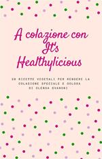 A colazione con It's Healthylicious