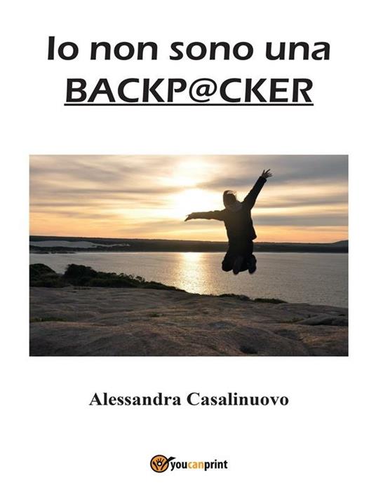 Io non sono una backpacker - Alessandra Casalinuovo - ebook