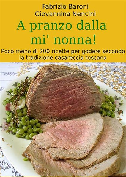 A pranzo dalla mi nonna! - Fabrizio Baroni,Giovannina Nencini - ebook