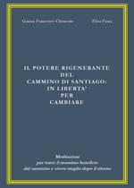 Il potere rigenerante del cammino di Santiago: in libertà per cambiare