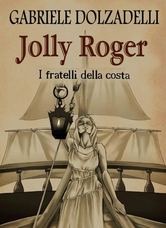 I fratelli della costa. Jolly Roger. Vol. 3 - Gabriele Dolzadelli - copertina