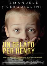 Un gelato per Henry. 8 milioni di bambini scompaiono ogni anno