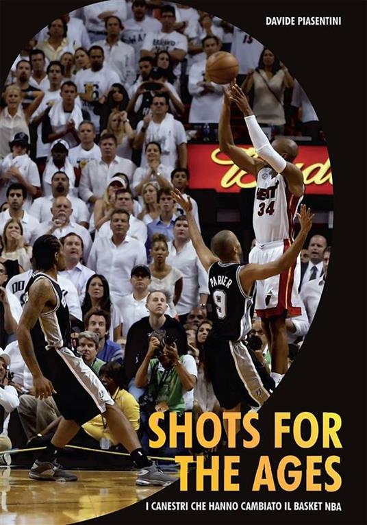 Shots for the ages. I canestri che hanno cambiato il basket NBA - Davide Piasentini - ebook