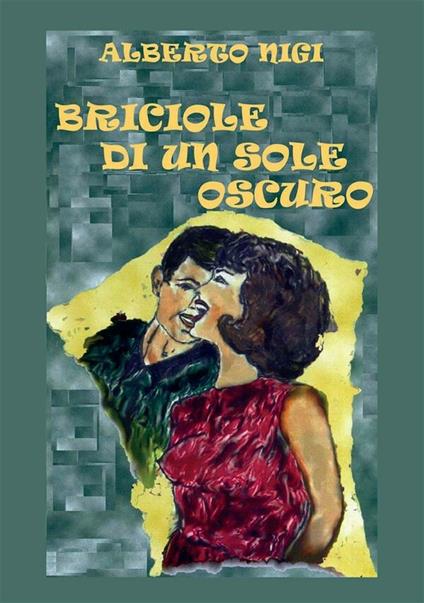 Briciole di un sole oscuro - Alberto Nigi - ebook