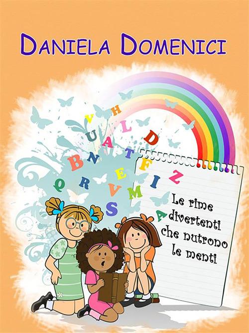 le rime divertenti che nutrono le menti - Daniela Domenici - ebook