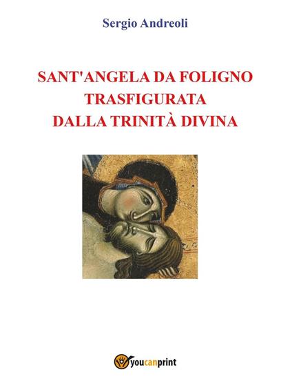 Sant'Angela da Foligno trasfigurata dalla Trinità Divina - Sergio Andreoli - copertina